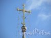 Лен. область, Ломоносовский район, деревня Гора Валдай. Крест на колокольне Свято-Троицкой церкви. Фото 9 апреля 2016 года.